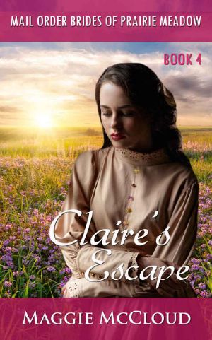 [Mail Order Brides Of Prairie Meadow 04] • Claire's Escape